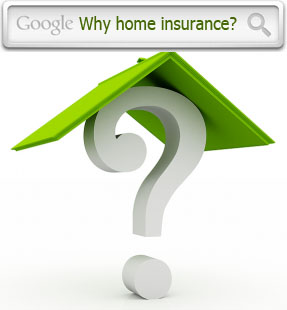 Why home insurance policy?